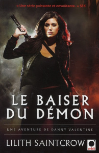 Une aventure de Danny Valentine : Le baiser du démon - Saintcrow Lilith ; Chazel Célia