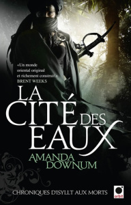 Chroniques d'Isyllt aux morts Tome 1 : La cité des eaux - Downum Amanda ; Ssossé Maryvonne