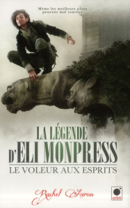 La légende d'Eli Monpress Tome 1 : Le voleur aux esprits - Aaron Rachel ; Le Pennec Guillaume