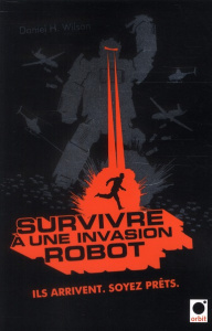 Survivre à une invasion robot - Wilson Daniel H. ; Imbert Patrick