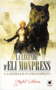 La légende d'Eli Monpress Tome 2 : La rébellion des esprits - Aaron Rachel ; Le Pennec Guillaume