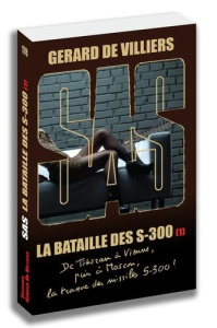 La bataille des S-300. Tome 1 - Villiers Gérard de