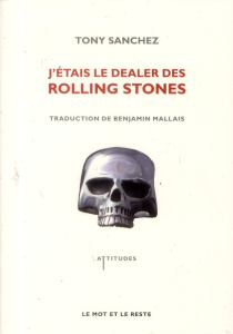 J'étais le dealer des Rolling Stones - Sanchez Tony ; Mallais Benjamin