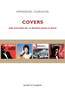 Covers / Une histoire de la reprise dans le rock - Chirache Emmanuel