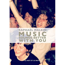 Music sounds better with you - Malkin Raphaël