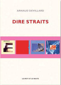 Dire Straits. L'Amérique fantasmée - Devillard Arnaud