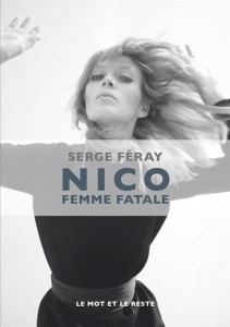 Nico, femme fatale - Féray Serge