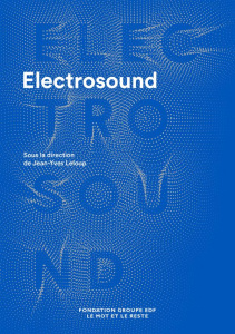 Electrosound. Machines, musiques et culture(s) - Leloup Jean-Yves ; Renson Hugues