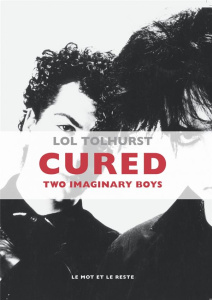 Cured. Two imaginary boys - Tolhurst Lol ; Gressot David
