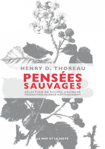 Pensées sauvages - Thoreau Henry-David ; Granger Michel ; Mallet Nico