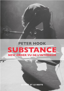 Substance. New Order vu de l'intérieur - Hook Peter ; Borello Suzy