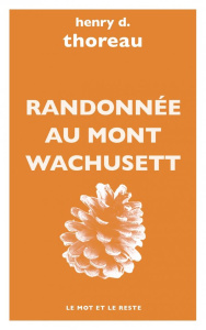 Randonnée au Mont Wachusett - Thoreau Henry-David ; Granger Michel ; Mallet Nico