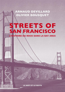 Streets of San Francisco - L'histoire du rock dans la Bay Area - Devillard Arnaud;Bousquet Olivier