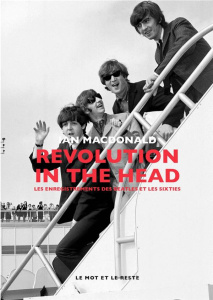 Revolution in the Head. Les enregistrements des Beatles et les sixties - MacDonald Ian ; Leroy Aymeric