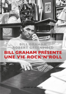 Bill Graham présente Une vie Rock'n'Roll - Graham Bill ; Greenfield Robert ; Townshend Peter
