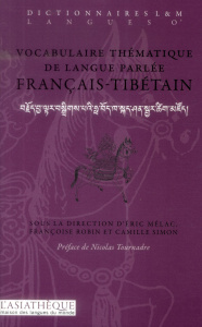 Vocabulaire thématique de langue parlée français-tibétain - Mélac Eric ; Robin Françoise ; Simon Camille ; Tou