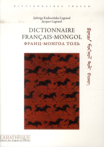 Dictionnaire français-mongol - Legrand Jacques ; Karkucinska-Legrand Jadwiga