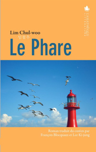 Le Phare - Lim Chul-woo ; Blocquaux François ; Lee Ki-jung