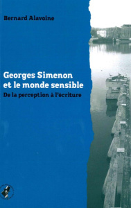 Georges Simenon et le monde sensible - Alavoine Bernard