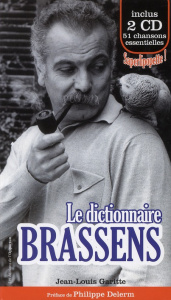 Le dictionnaire Brassens. Avec 2 CD audio - Garitte Jean-Louis ; Delerm Philippe