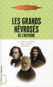 Les grands névrosés de l'histoire. Malades immortels - CABANES