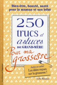 200 trucs et astuces de grand-mère pour ma grossesse - Mammar Lydia