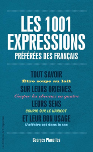 Les 1001 expressions préférées des français - Planelles Georges