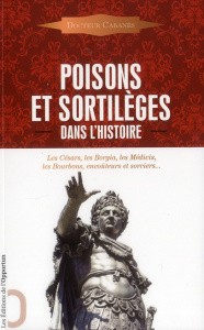 Poisons et sortilèges dans l'Histoire - CABANES AUGUSTIN
