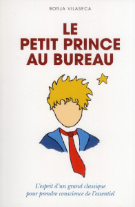 Le petit prince au bureau - Vilaseca Borje ; Pina Gérard