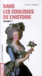 Dans les coulisses de l'histoire. Volume 1 - CABANES AUGUSTIN