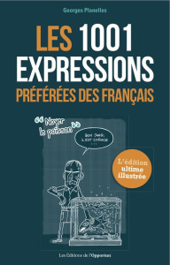 Les 1 001 expressions préférées des Français - Planelles Georges ; Dutreix Romain