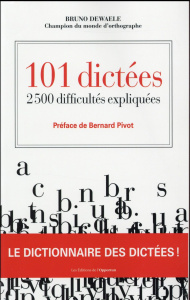 101 dictées. 2500 difficultés expliquées - Dewaele Bruno ; Pivot Bernard