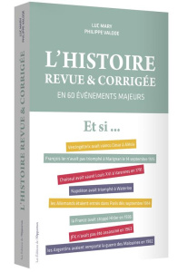 L'histoire revue et corrigée. En 60 évènements majeurs - Mary Luc ; Valode Philippe