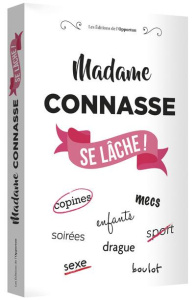 Madame Connasse se lâche ! - COLLECTIF