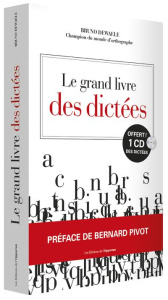 Le grand livre des dictées. Avec des QR codes - Dewaele Bruno ; Pivot Bernard