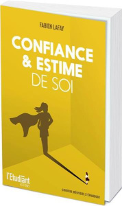 Confiance & estime de soi - Lafay Fabien