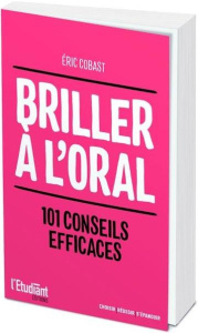 Briller à l'oral. 101 conseils simples & efficaces - Cobast Eric