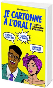 Je cartonne à l'oral - Garnier Stéphane