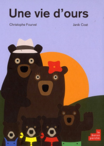 Une vie d'ours - Fourvel Christophe- Coat Janik
