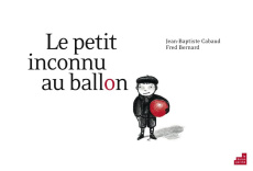 Le petit inconnu au ballon - Cabaud Jean Baptiste-Bernard Fred