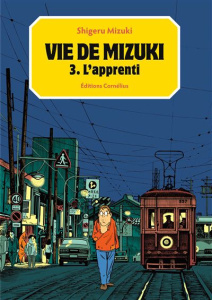 Vie de Mizuki Tome 3 : L'apprenti - Mizuki Shigeru ; Saito Fusako ; Marois Laure-Anne