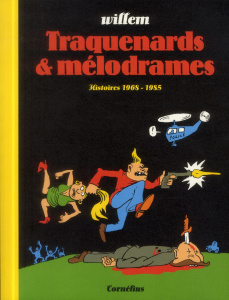 Traquenards et mélodrames. Histoires 1968-1985 - WILLEM