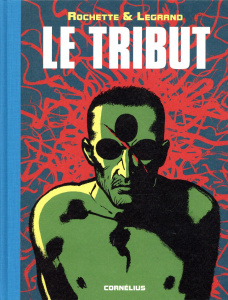 Le tribut - Rochette Jean-Marc ; Legrand Benjamin ; Capron Jea