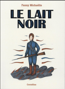 Le lait noir - Michaëlis Fanny