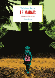 Anthologie Yoshiharu Tsuge Tome 1 : Le Marais. Oeuvres 1965-1966 - Tsuge Yoshiharu ; Dahan Léopold ; Gauthey Jean-Lou