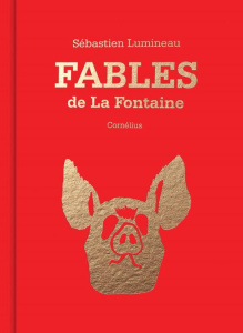 Fables de La Fontaine - Lumineau Sébastien