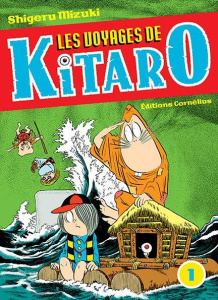 Les voyages de Kitaro Tome 1 - Mizuki Shigeru ; Halle-Saito Fusako ; Marois Loran
