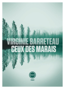 Ceux des marais - Barreteau Virginie