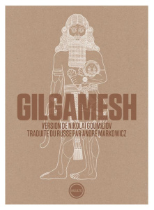 Gilgamesh - Goumiliov Nikolai ; Markowicz André