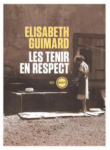 Les tenir en respect - Guimard Elisabeth